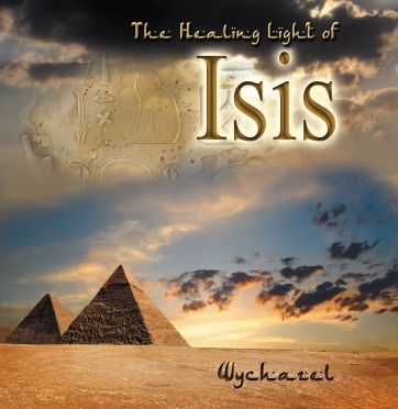The Healing Light of ISIS - Wychazel - NEW